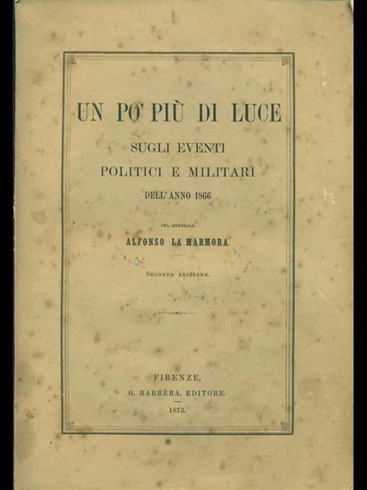 Un pò più di luce sugli eventi politici e militari dell'anno 1866 - Alfonso La Marmora - 5