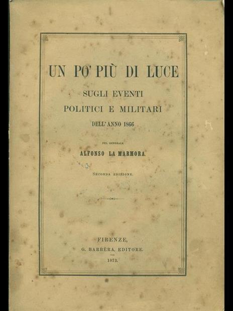 Un pò più di luce sugli eventi politici e militari dell'anno 1866 - Alfonso La Marmora - 4