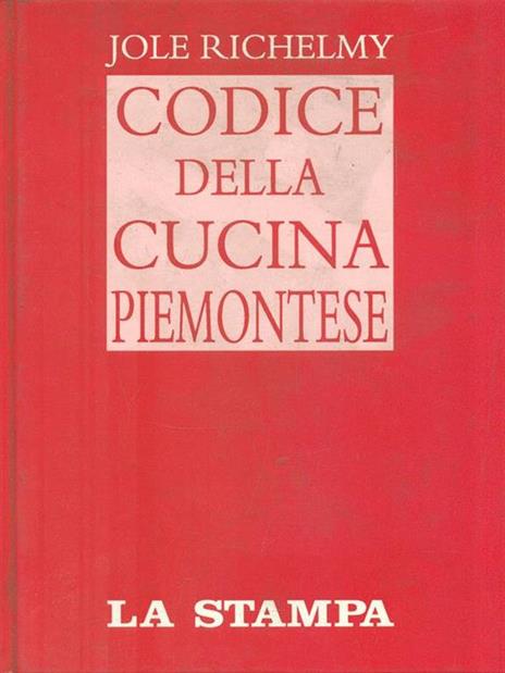 Codice Della Cucina Piemontese - Jole Richelmy - 2