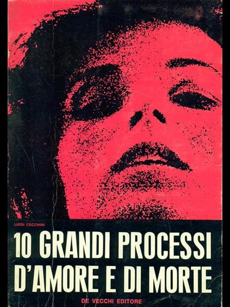 10 grandi processi d'amore e di morte - Luigi Cecchini - copertina