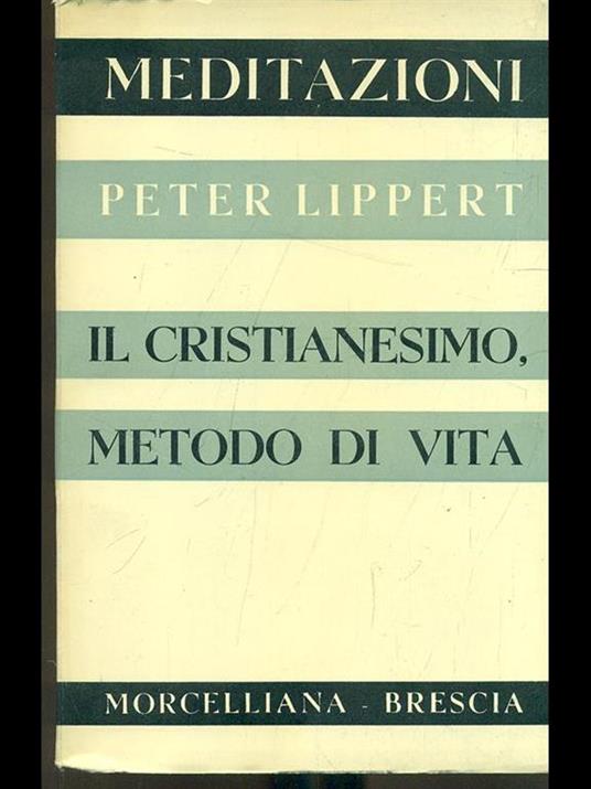 Il cristianesimo metodo di vita - Peter Lippert - copertina