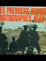 Les premiers reporters photographes 1848-1914