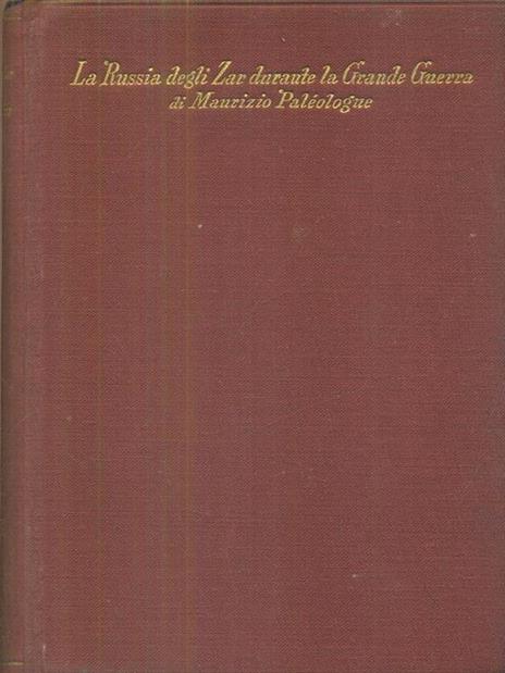 La Russia degli Zar durante la grande guerra 2vv - Maurice Paléologue - copertina