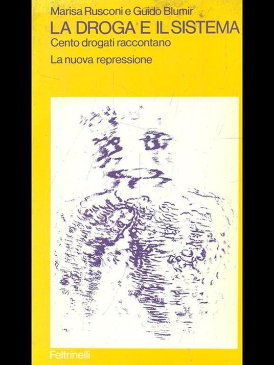 La droga e il sistema - Marisa Rusconi,Guido Blumir - 2