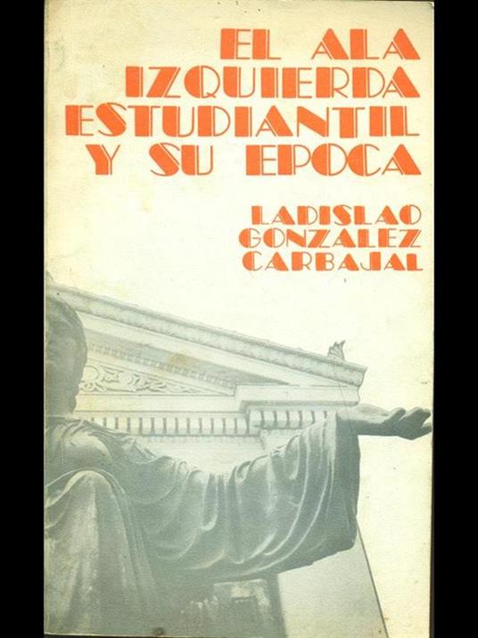 El Ala Izqiuerda estudiantil y su epoca - 3