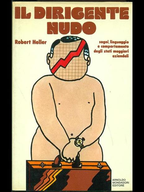 Il dirigente nudo - Robert Heller - copertina