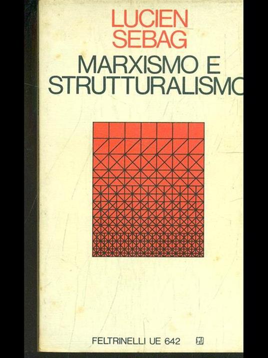 Marxismo e strutturalismo - Lucien Sebag - 7