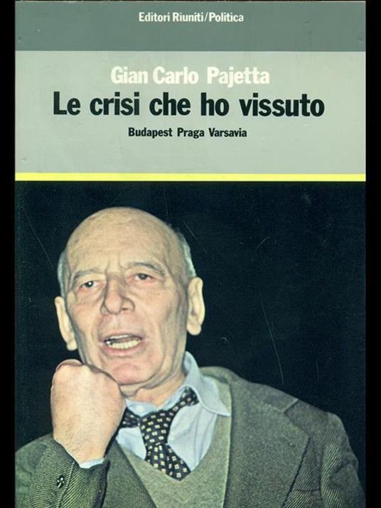 Le crisi che ho vissuto - Giancarlo Pajetta - 7