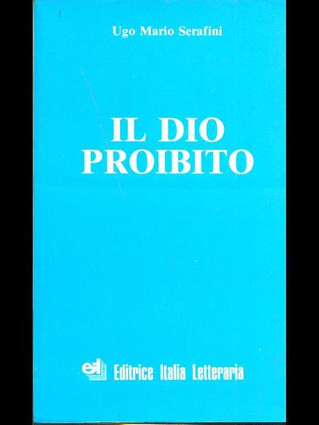 Il Dio proibito - Ugo Mario Serafini - 3