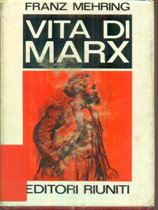 Vita di Marx - Franz Mehring - 2