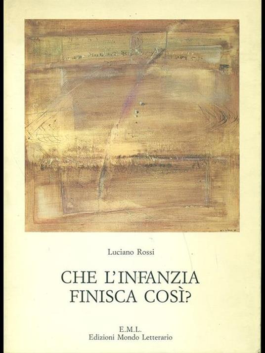 Che l'infanzia finisca così ? - Luciano Rossi - 8