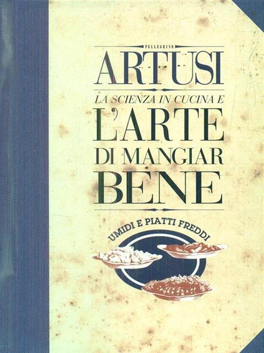 Artusi 4 Umidi e piatti freddi - Pellegrino Artusi - copertina