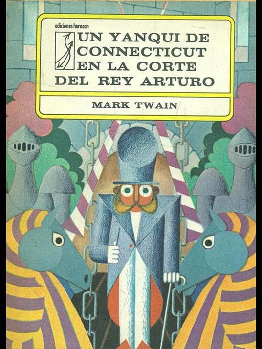 Un yangui de connecticut en la corte del rey Arturo - Mark Twain - copertina