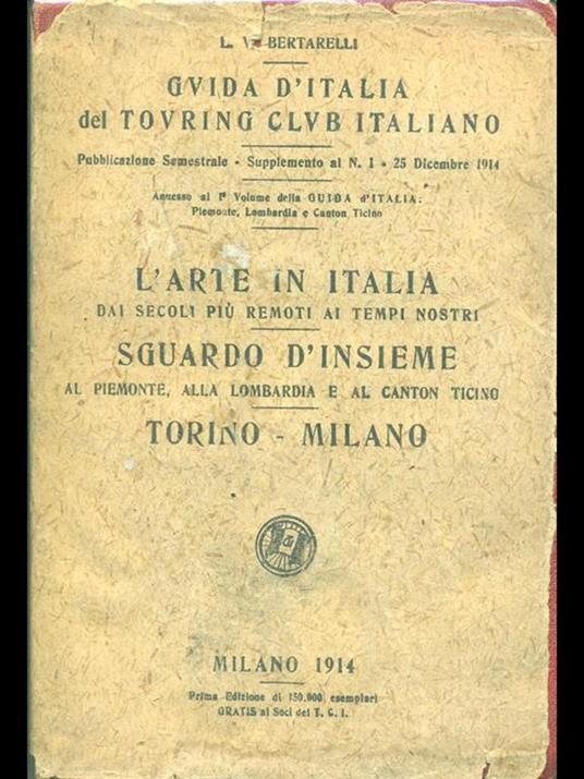 L' arte in Italia. Sguardo d'insieme. Torino-Milano - Luigi V. Bertarelli - copertina