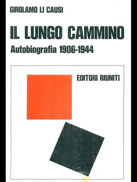 Il lungo cammino. autobiografia 1906-1944 - Girolamo Li Causi - copertina