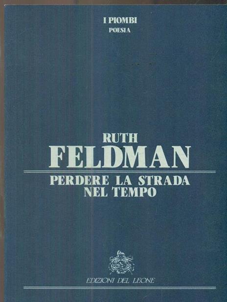 Perdere la strada nel tempo - Ruth Feldman - 3