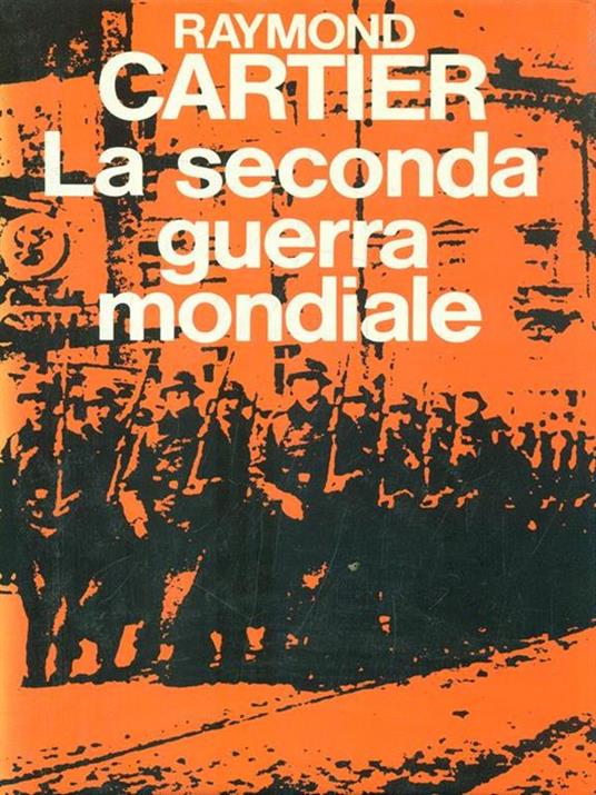 La seconda guerra mondiale. 2 vv - Raymond Cartier - 3