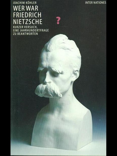 Wer war Friedrich Nietzsche ? - 10