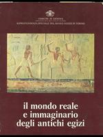 Il mondo reale e immaginario degli antichi egizi