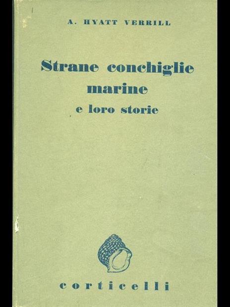 Strane conchiglie marine e loro storie - Alpheus H. Verrill - 8