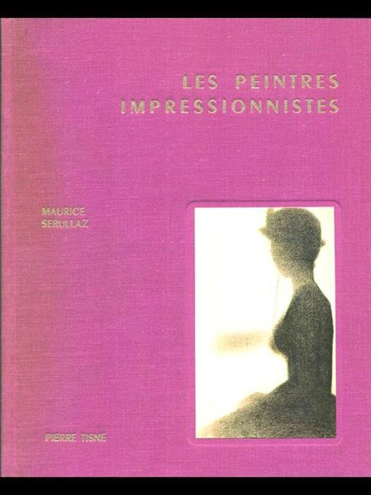 Les peintres impressionnistes - Maurice Serullaz - 6