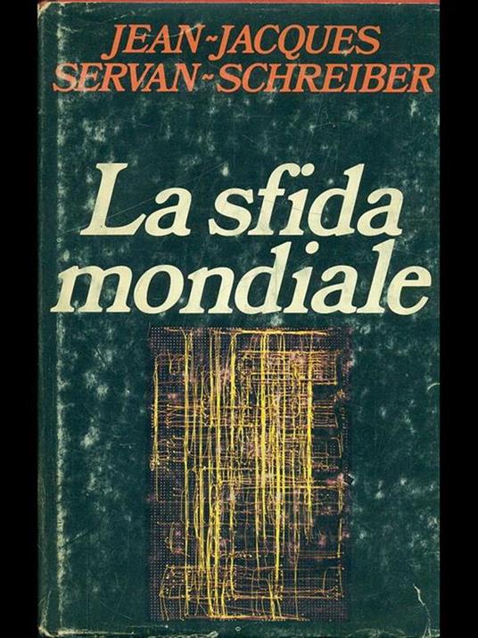 La sfida mondiale - Jean-Jacques Servan-Schreiber - 8