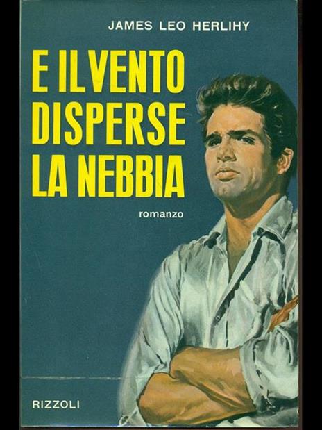 E il vento disperse la nebbia - James L. Herlihy - 2