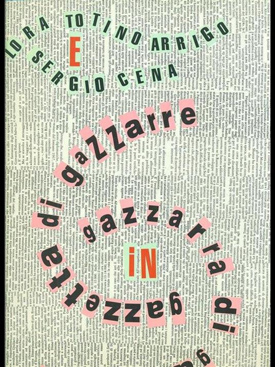 Gazzarra di gazzette, gazzetta di gazzarre - Sergio Cena,Lora Totino Arrigo - 8