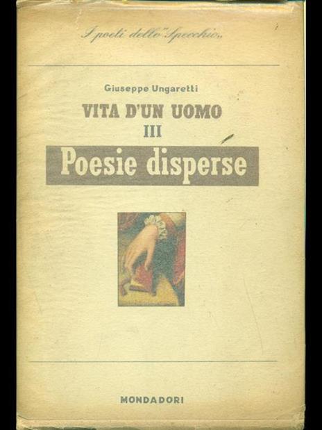 Vfita d'un uomo III Poesie disperse - Giuseppe Ungaretti - 8