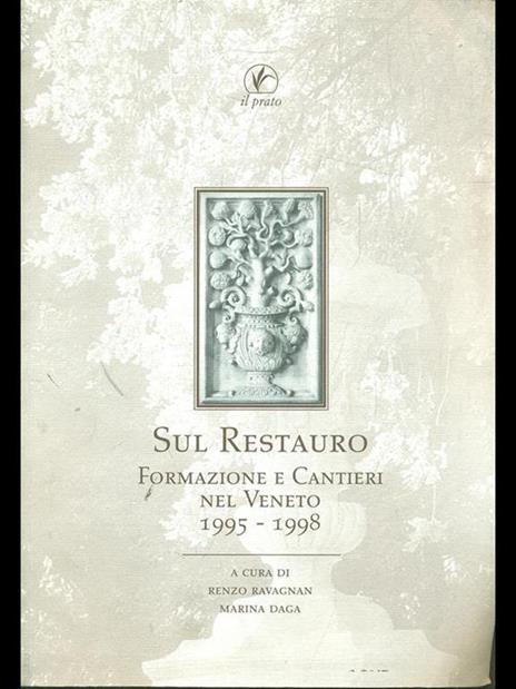 Sul restauro. Formazione e cantieri nel Veneto 1995-1998 - Marina Daga,Renzo Ravagnan - 8