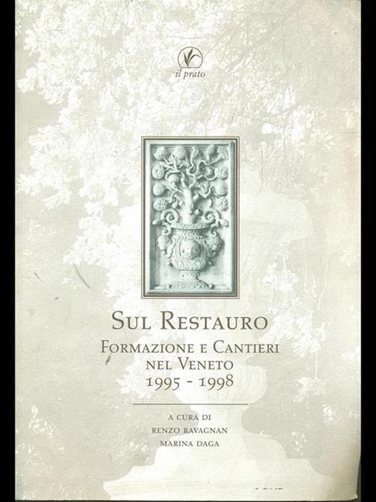 Sul restauro. Formazione e cantieri nel Veneto 1995-1998 - Marina Daga,Renzo Ravagnan - 10