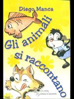 Gli animali si raccontano. Vol. 1