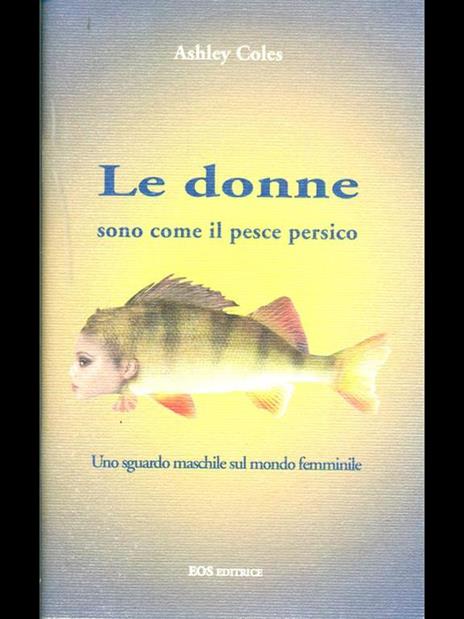 Le donne sono come il pesce persico - Ashley Coles - 5