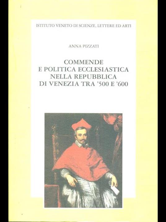 Commende e politica ecclesiastica nella Repubblica di Venezia tra '500 e '600 - Anna Pizzati - 3