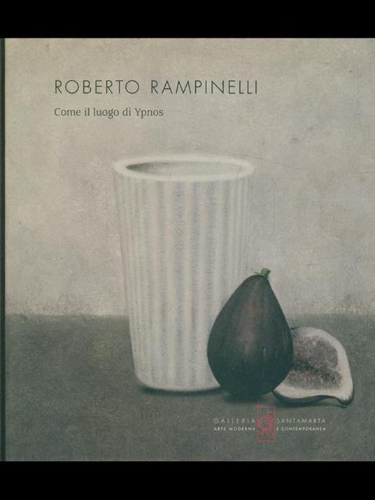 Roberto Rampinelli. Come il luogo diYpnos - Floriano De Santi - copertina