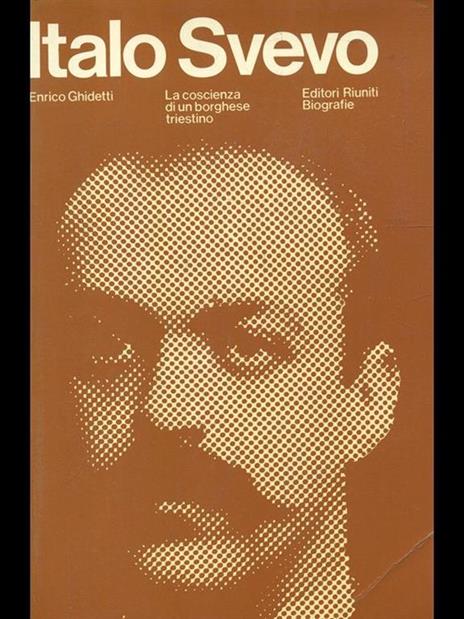 Italo Svevo. La coscienza di un borghese triestino - Enrico Ghidetti - copertina