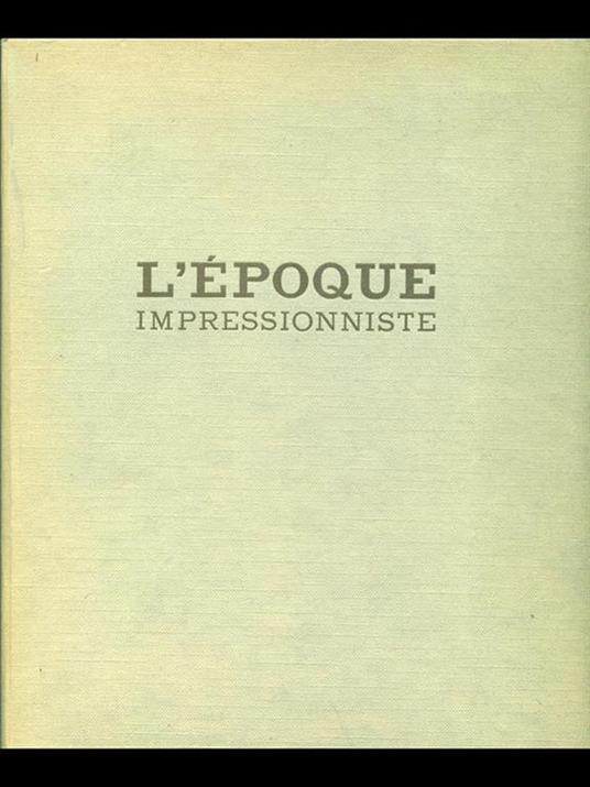 L' epoque impressionniste - Germain Bazin - copertina
