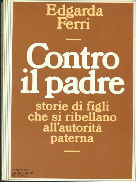 Contro il padre - Edgarda Ferri - 5