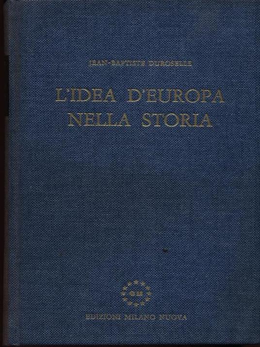 L' idea d'Europa nella storia di: Jean baptiste Duroselle - copertina