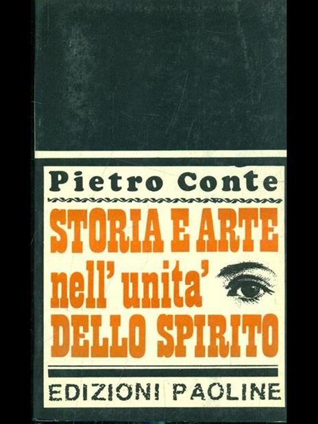Storia e arte nell'unità dello spirito - Pietro Conte - 2