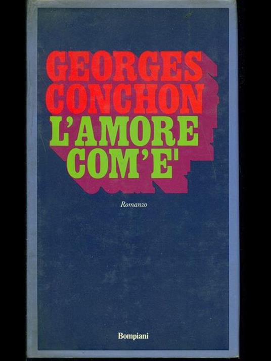 L' amore com'é - Georges Conchon - 2