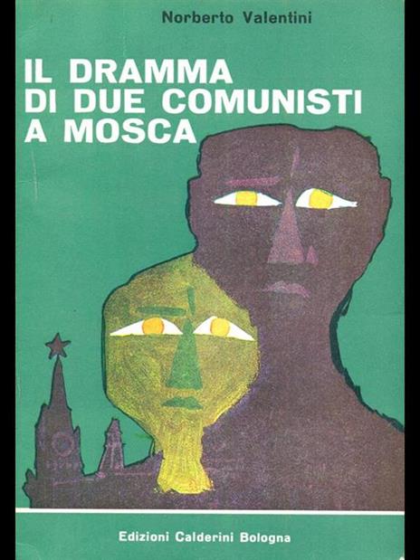 Il dramma di due comunisti a Mosca - Norberto Valentini - copertina