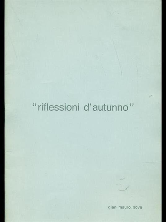 Riflessioni d'autunno - Gian Mauro Nova - 3