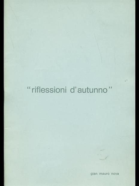 Riflessioni d'autunno - Gian Mauro Nova - 6