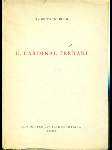 Il Cardinal Ferrari - Giovanni Rossi - copertina