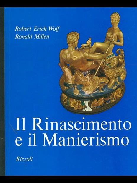 Il Rinascimento e ilManierismo - Robert Erich Wolf,Ronald Millen - 5