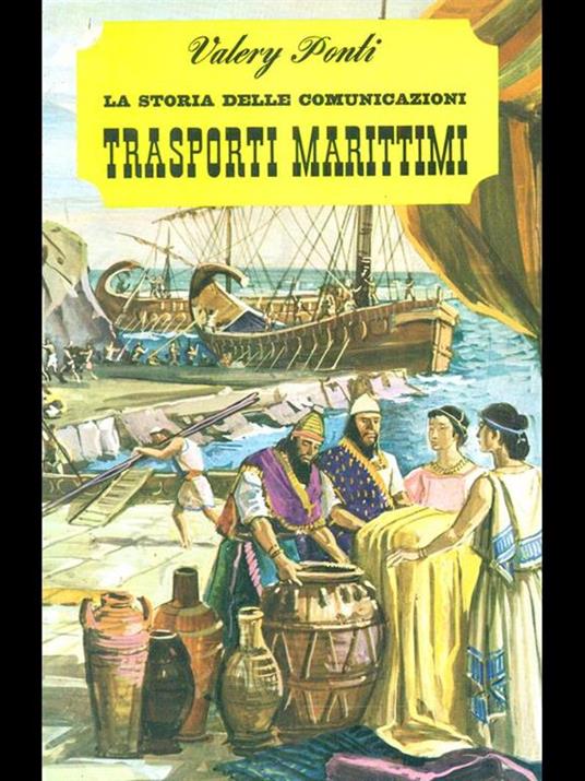 La storia delle comunicazioni trasporti marittimi - Valerio Ponti - copertina