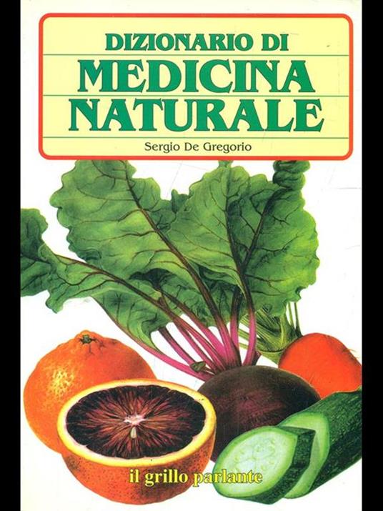 Dizionario di medicina naturale - Sergio De Gregoprio - 4