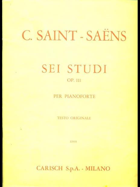 Sei studi op 111 per pianoforte. Volume II - Camille Saint-Saëns - 6