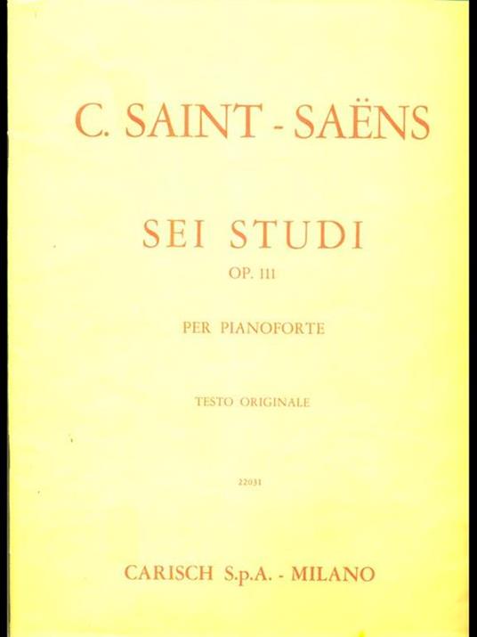 Sei studi op 111 per pianoforte. Volume II - Camille Saint-Saëns - 6